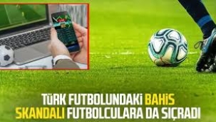Bahis skandalı derinleşiyor: Futbolculara da sıçradı