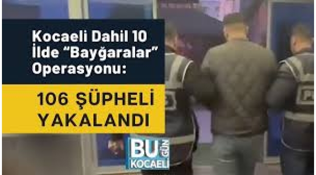  Baygaralar'a dev baskın