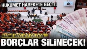 Borcu olanlara af ve erteleme geliyor!