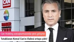 Can Holding soruşturmasında Tutuklanan Kemal Can'ın ifadesi ortaya çıktı!