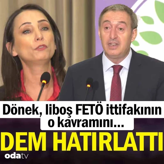 Dönek, liboş FETÖ ittifakının o kavramını DEM hatırlattı 