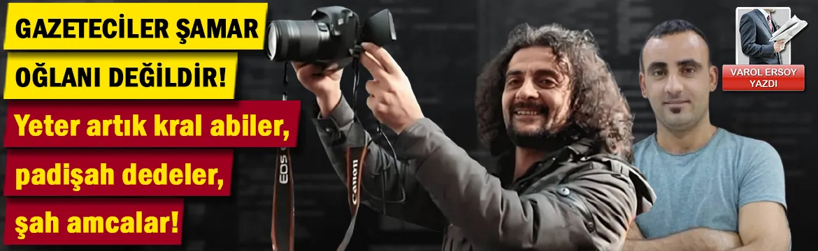 Gazeteciler şamar oğlanı değildir!