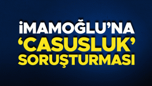 İmamoğlu'na casusluk operasyonu! 