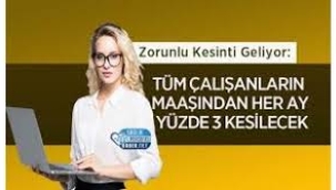 Maaşlardan her ay yüzde 3 kesinti yapacak düzenleme yürürlükte