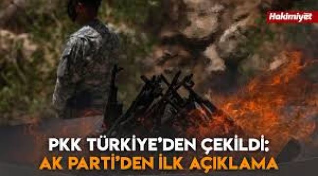 PKK Türkiye'den çekildi, AKP'den ilk açıklama