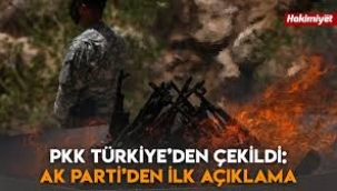 PKK Türkiye'den çekildi, AKP'den ilk açıklama