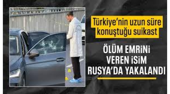 Serdar Öktem cinayetinin azmettiricisi Moskova'da yakalandı