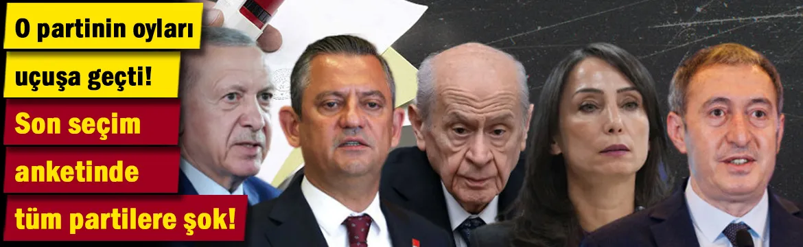Son seçim anketinde tüm partilere şok! O partinin oyları uçuşa geçti...