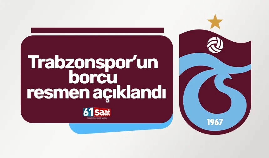 Trabzonspor'un güncel borcu açıklandı!
