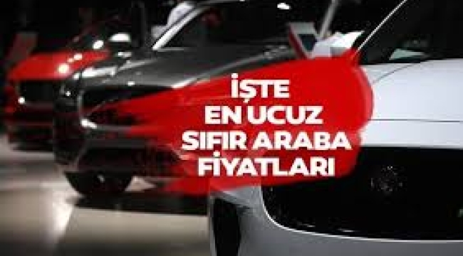 Türkiye'nin en ucuz sıfır otomobilleri belli oldu