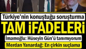 Türkiye'nin konuştuğu soruşturma: Tam ifadeleri