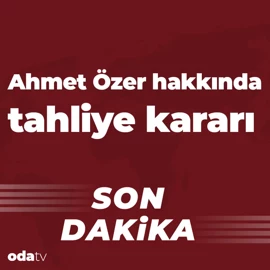 Ahmet Özer hakkında tahliye kararı