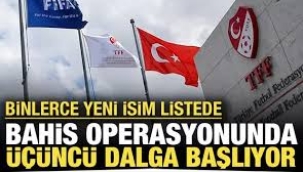 Bahis operasyonunda üçüncü dalga geliyor: Bu defa yöneticiler
