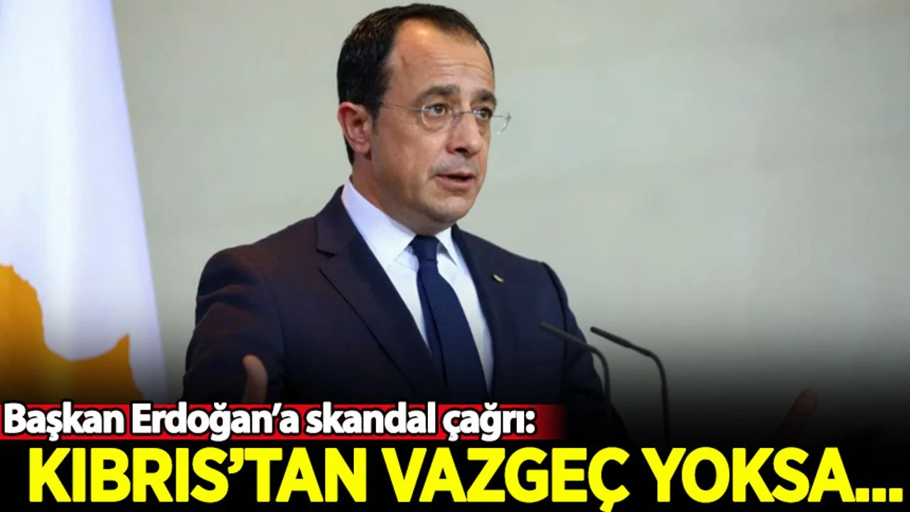 Başkan Erdoğan'a küstah çağrı: Kıbrıs'tan vazgeç yoksa...