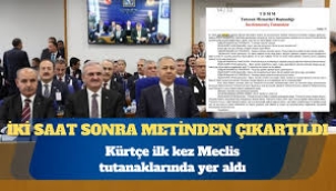 'Bilinmeyen Dil' ilk defa TBMM tutanaklarına girdi, 2 saat sonra çıktı
