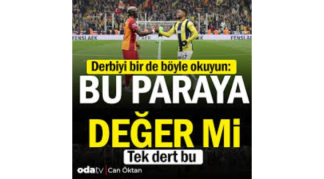 Derbiyi bir de böyle okuyun: Bu paraya değer mi... Tek dert bu