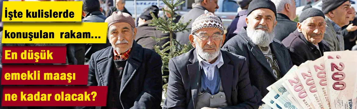 En düşük emekli maaşı ne kadar olacak? İşte gündemdeki rakam
