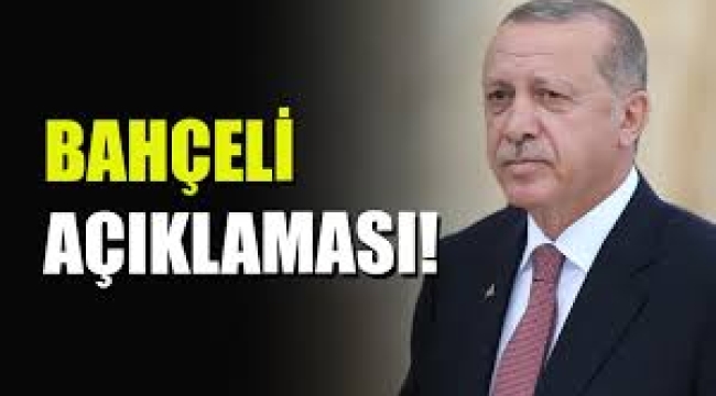 Erdoğan'dan Bahçeli açıklaması