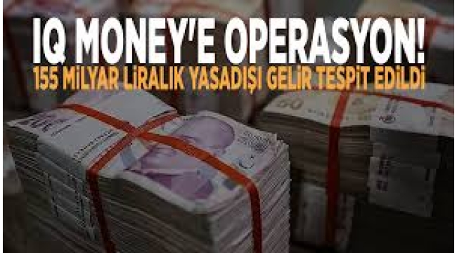 IQ Money'e kayyum atandı: 155 milyarlık işlem ortaya çıktı