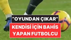 Kendi maçına bahis oynayan futbolcu kulüpsüz kaldı