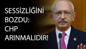 Kılıçdaroğlu  'CHP Arınmalıdır'
