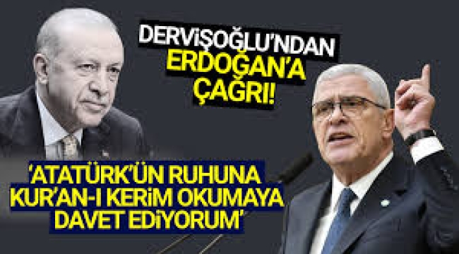 Müsavat Dervişoğlu Erdoğan'ı 10 Kasım'da Atatürk'ün ruhuna Kuran okumaya davet etti