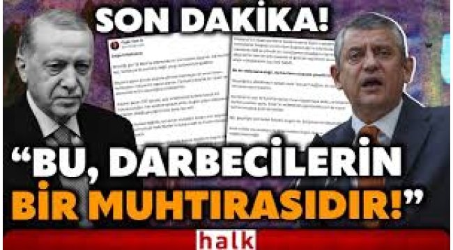 Özgür Özel: Bu bir iddianame değil, darbecilerin siyasete yönelik bir muhtırasıdır!