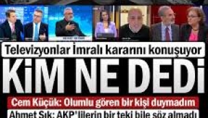 Televizyonlar İmralı kararını konuşuyor: Kim ne dedi