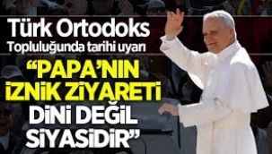 Türk Ortodokslar: Papa gelmesin