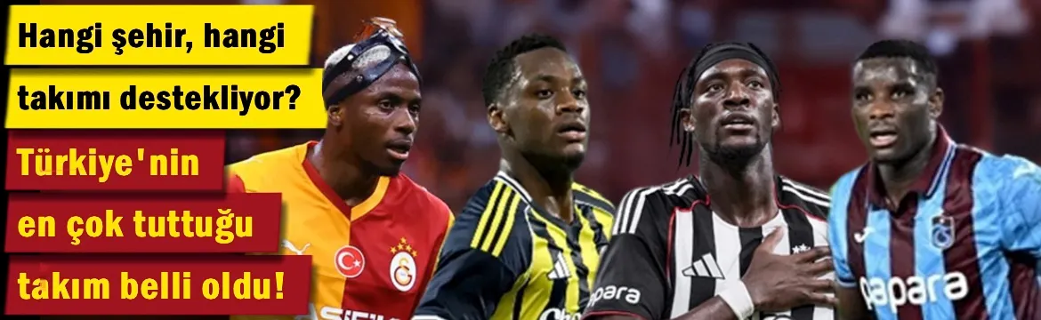 Türkiye'nin en çok tuttuğu takım belli oldu!