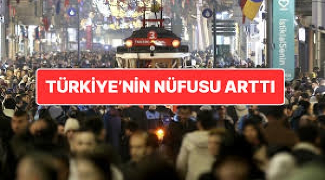 Türkiye'nin yeni nüfusu açıklandı: Günde bin 731 kişi arttı