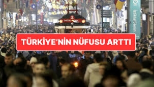 Türkiye'nin yeni nüfusu açıklandı: Günde bin 731 kişi arttı