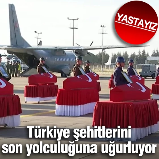 Türkiye şehitlerini son yolculuğuna uğurluyor
