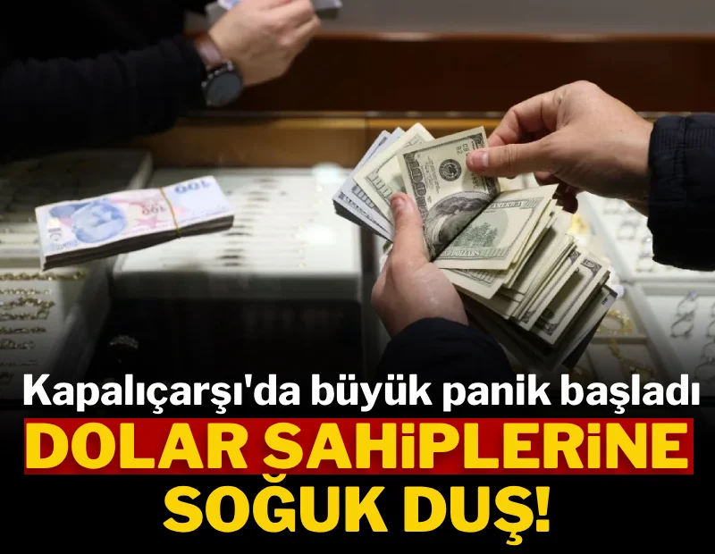 Dolar sahiplerine soğuk duş! Kapalıçarşı'da büyük panik başladı