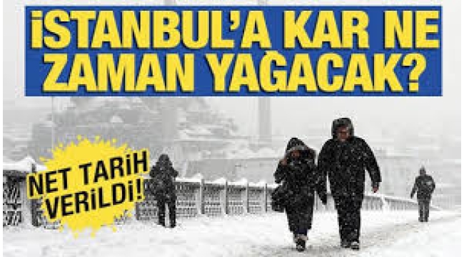İstanbul'a kar ne zaman gelecek?