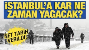 İstanbul'a kar ne zaman gelecek?