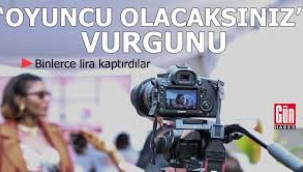 Sosyal medyada 'Oyuncu olacaksınız' vurgunu