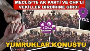 TBMM'de kavga çıktı! AK Parti ile CHP'li vekiller birbirine girdi!
