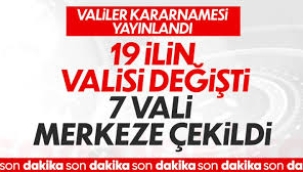 7 ilin valisi merkeze çekildi