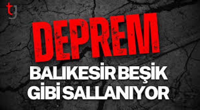 Balıkesir beşik gibi! Peş peşe iki deprem daha meydana geldi