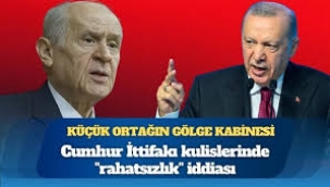Cumhur İttifakı kulislerinde rahatsızlık iddiası: MHP'liler gölge kabine gibi...