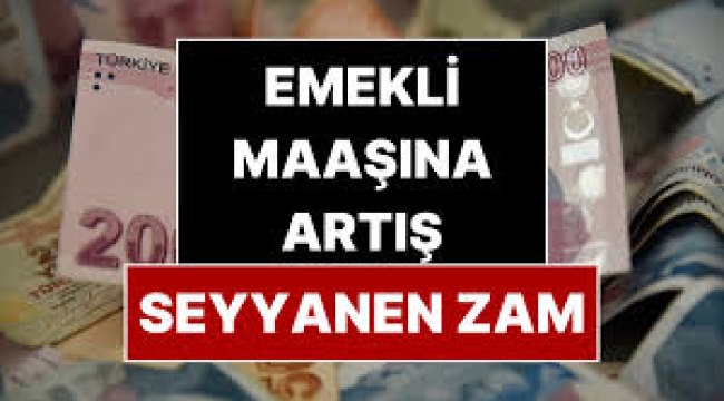 Emekli maaşı artacak, seyyanen zam geliyor! Tarih vererek açıkladı…