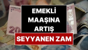 Emekli maaşı artacak, seyyanen zam geliyor! Tarih vererek açıkladı…