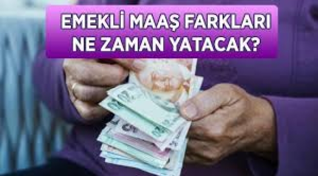 Emeklilerin zam farkı ne zaman yatacak? Ödeme tarihi belli oldu!