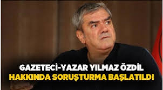 Gazeteci Yılmaz Özdil hakkında soruşturma açıldı: 