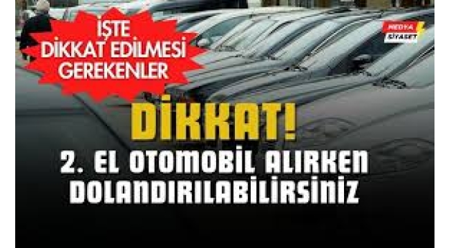İkinci el otomobilde bu dolandırıcılığa dikkat!