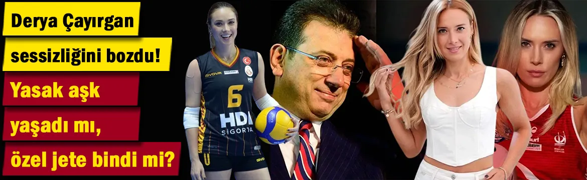 İmamoğlu ile yasak aşk yaşadı mı, özel jete bindi mi? Voleybolcu Derya Çayırgan sessizliğini bozdu