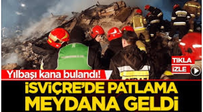 İsviçre'de barda patlama.. Yılbaşı kana bulandı