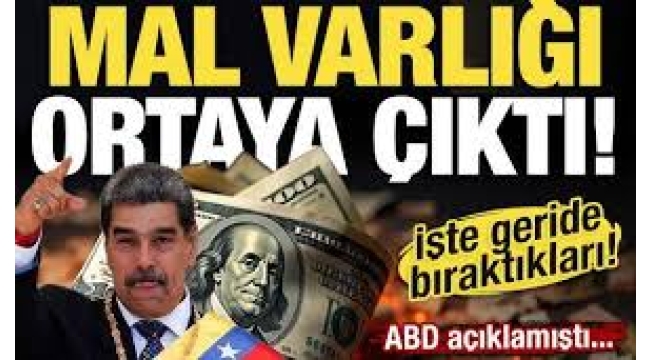 Maduro'nun mal varlığı ortaya çıktı! İşte geride bıraktıkları