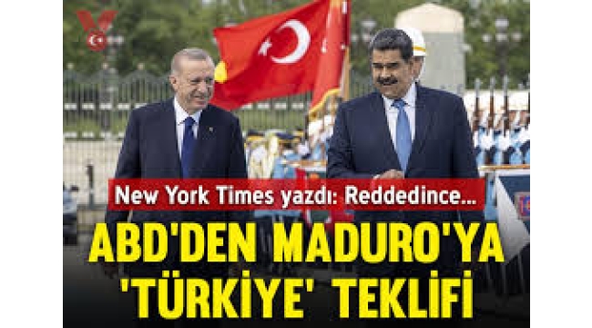New York Times yazdı... ABD'den Maduro'ya: Türkiye'ye git